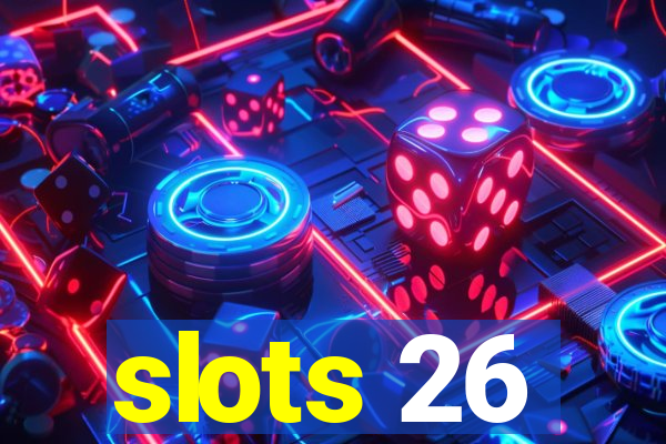 slots 26